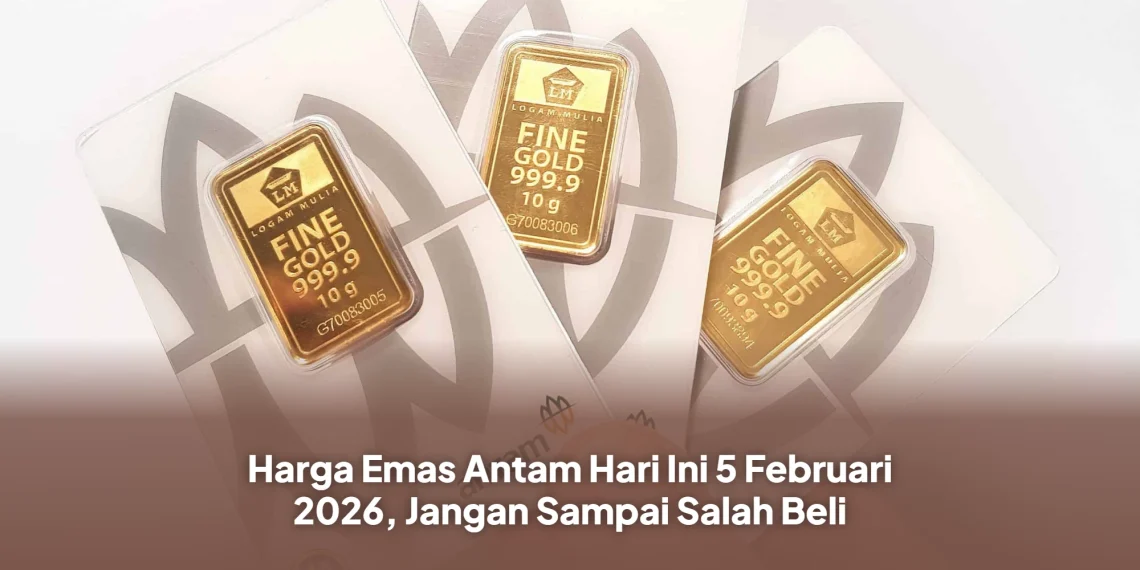 Harga Emas Antam Hari Ini 5 Februari 2026, Jangan Sampai Salah Beli