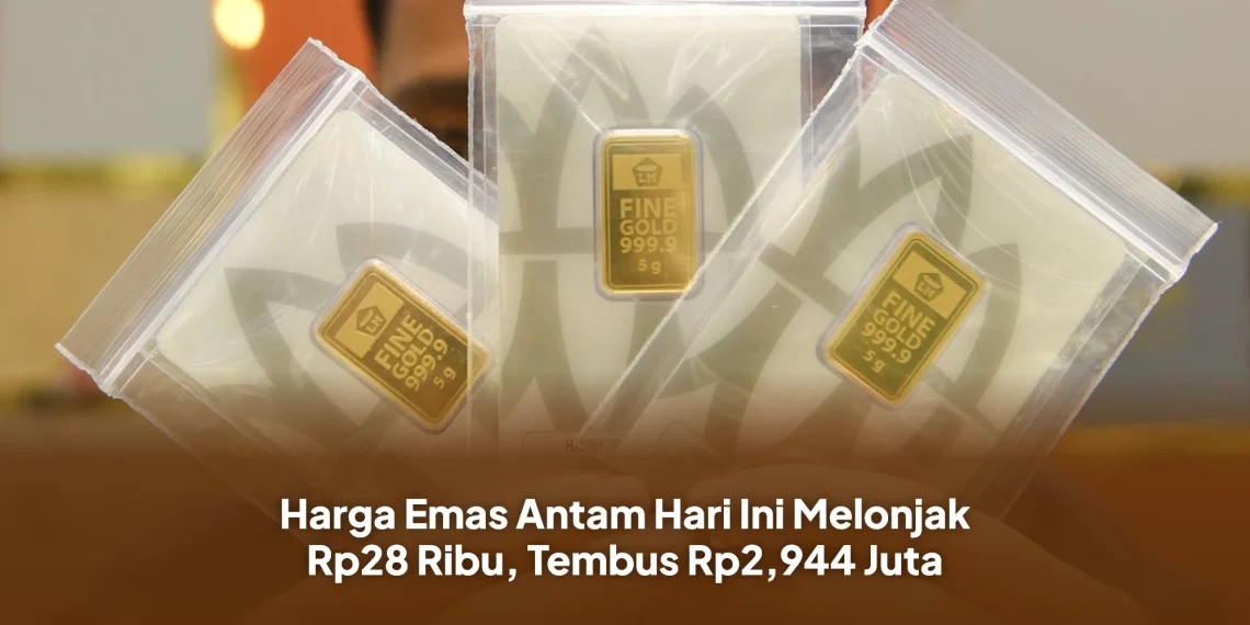 Harga Emas Antam Hari Ini Melonjak Rp28 Ribu, Tembus Rp2,944 Juta