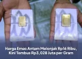 Harga Emas Antam Melonjak Rp16 Ribu, Kini Tembus Rp3,028 Juta per Gram