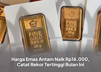 Harga Emas Antam Naik Rp16.000, Catat Rekor Tertinggi Bulan Ini