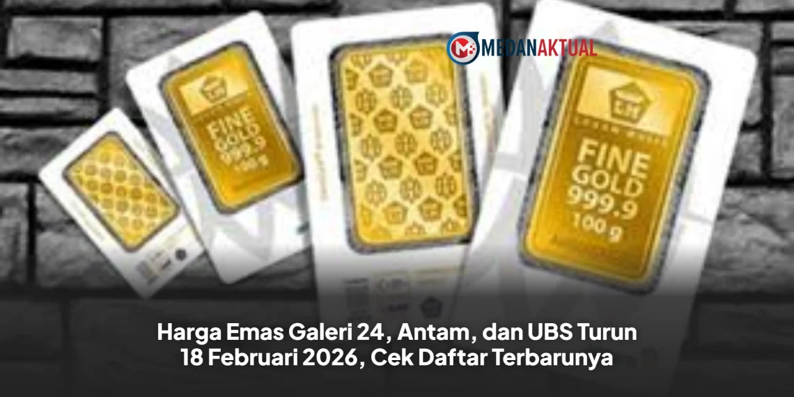 Harga Emas Galeri 24, Antam, dan UBS Turun 18 Februari 2026, Cek Daftar Terbarunya