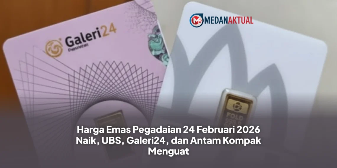 Harga Emas Pegadaian 24 Februari 2026 Naik, UBS, Galeri24, dan Antam Kompak Menguat