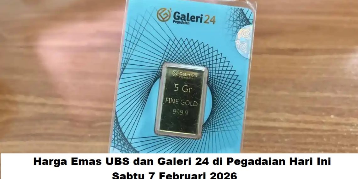 Harga Emas UBS dan Galeri 24 di Pegadaian Hari Ini,Sabtu 7 Februari 2026