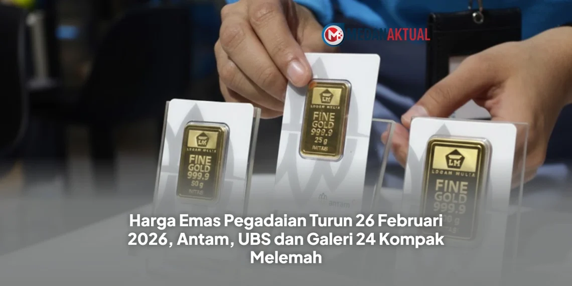 Harga Emas Pegadaian Turun 26 Februari 2026, Antam, UBS dan Galeri 24 Kompak Melemah