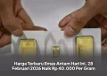 Harga Terbaru Emas Antam Hari Ini, 28 Februari 2026 Naik Rp 40.000 Per Gram