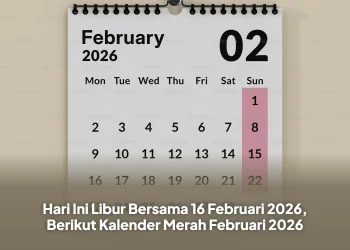 Hari Ini Libur Bersama 16 Februari 2026, Berikut Kalender Merah Februari 2026