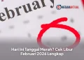 Hari Ini Tanggal Merah? Cek Libur Februari 2026 Lengkap