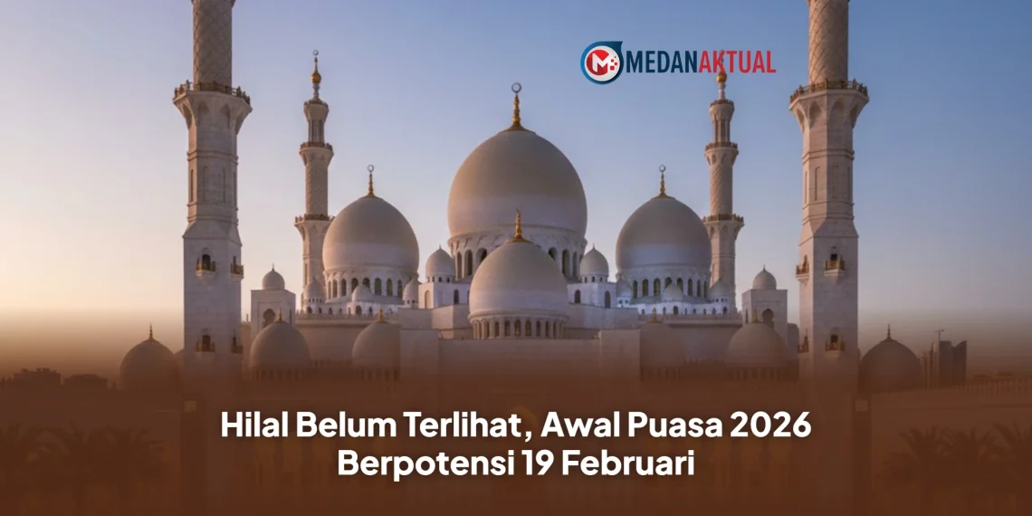 Hilal Belum Terlihat, Awal Puasa 2026 Berpotensi 19 Februari