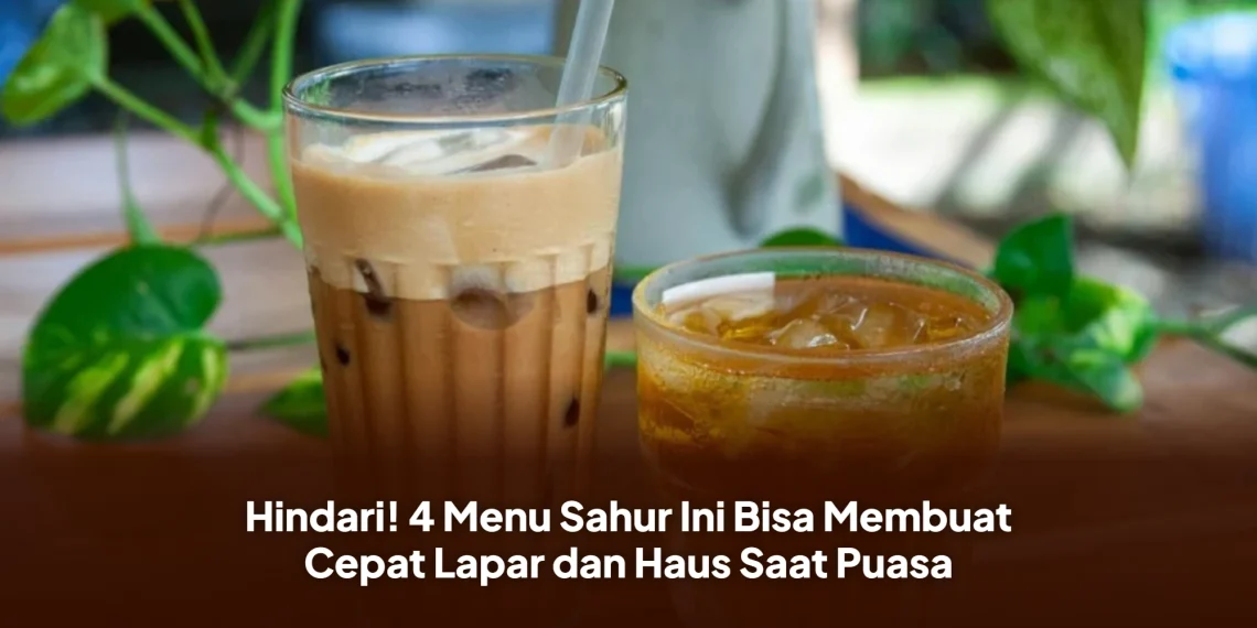 Hindari! 4 Menu Sahur Ini Bisa Membuat Cepat Lapar dan Haus Saat Puasa