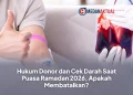 Hukum Donor dan Cek Darah Saat Puasa Ramadan 2026, Apakah Membatalkan?