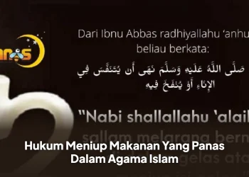 Hukum Meniup Makanan Yang Panas Dalam Agama Islam