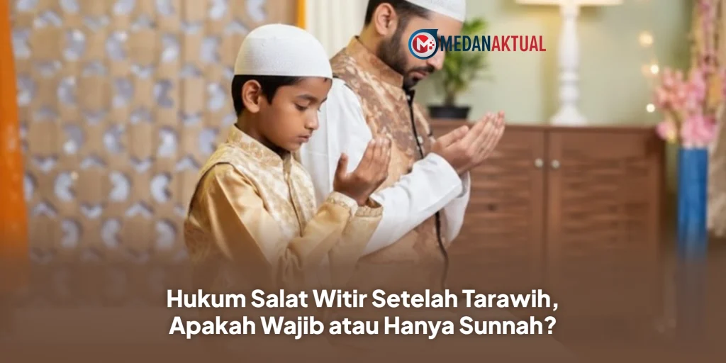 Hukum Salat Witir Setelah Tarawih, Apakah Wajib atau Hanya Sunnah?