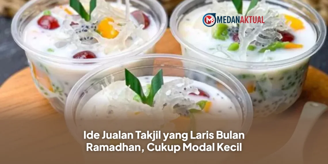 Ide Jualan Takjil yang Laris Bulan Ramadhan, Cukup Modal Kecil
