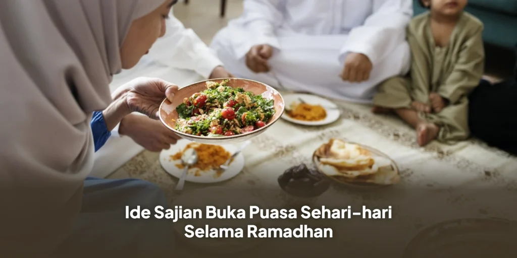 Ide Sajian Buka Puasa Sehari-hari Selama Ramadhan