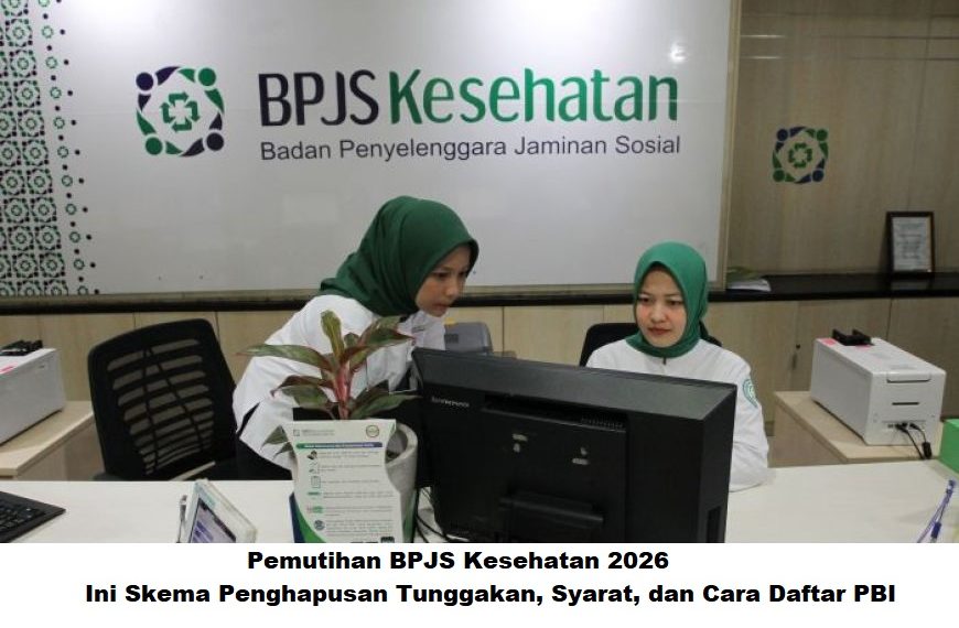 Pemutihan BPJS Kesehatan 2026: Ini Skema Penghapusan Tunggakan, Syarat, dan Cara Daftar PBI