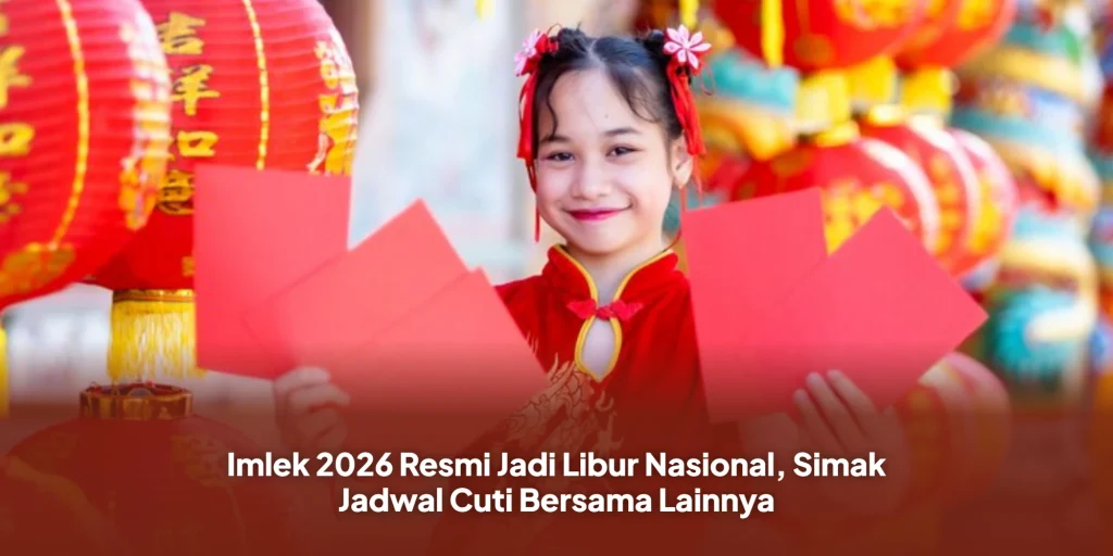Imlek 2026 Resmi Jadi Libur Nasional, Simak Jadwal Cuti Bersama Lainnya