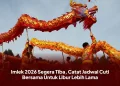 Imlek 2026 Segera Tiba, Catat Jadwal Cuti Bersama Untuk Libur Lebih Lama