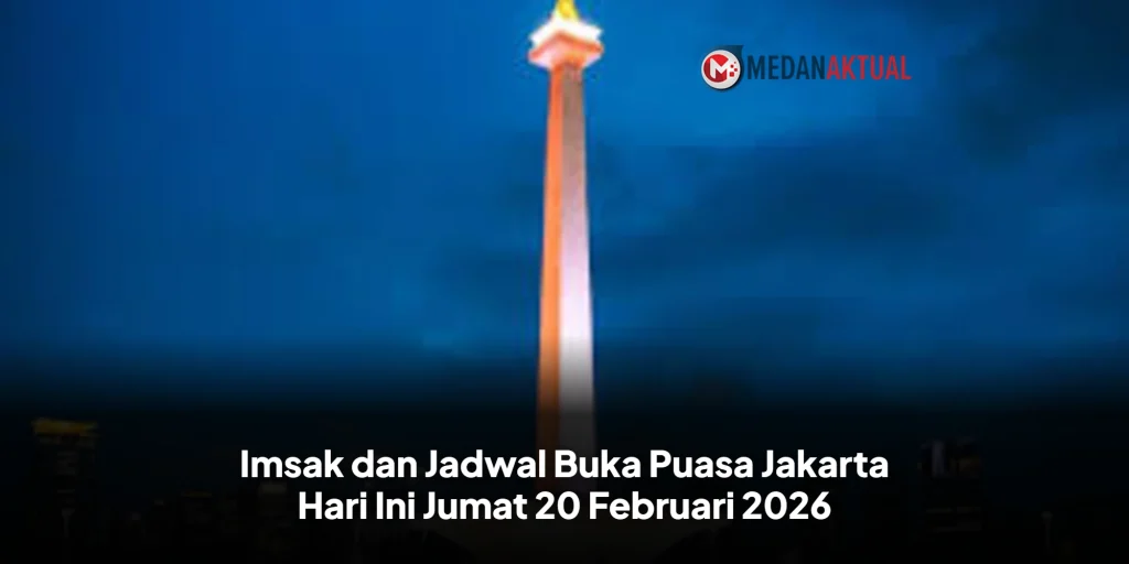 Imsak dan Jadwal Buka Puasa Jakarta Hari Ini Jumat 20 Februari 2026