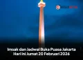 Imsak dan Jadwal Buka Puasa Jakarta Hari Ini Jumat 20 Februari 2026