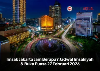 Imsak Jakarta Jam Berapa? Jadwal Imsakiyah & Buka Puasa 27 Februari 2026