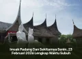 Imsak Padang Dan Sekitarnya Senin, 23 Februari 2026 Lengkap Waktu Subuh