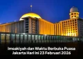 Imsakiyah dan Waktu Berbuka Puasa Jakarta Hari Ini 23 Februari 2026