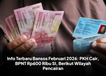 Info Terbaru Bansos Februari 2026: PKH Cair, BPNT Rp600 Ribu SI, Berikut Wilayah Pencairan