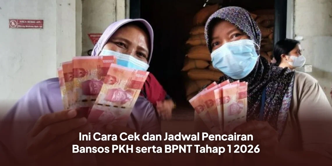 Ini Cara Cek dan Jadwal Pencairan Bansos PKH serta BPNT Tahap 1 2026