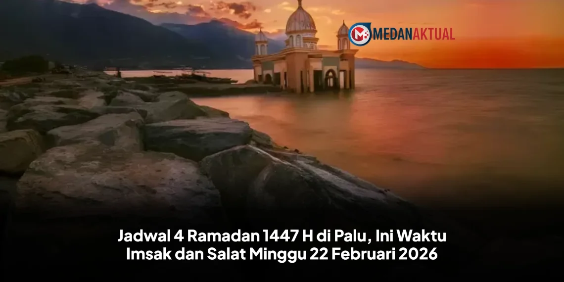 Jadwal 4 Ramadan 1447 H di Palu, Ini Waktu Imsak dan Salat Minggu 22 Februari 2026
