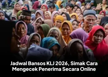 Jadwal Bansos KLJ 2026, Simak Cara Mengecek Penerima Secara Online