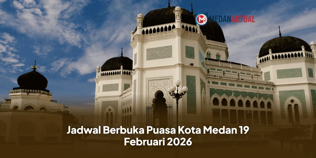 Jadwal Berbuka Puasa Kota Medan 19 Februari 2026