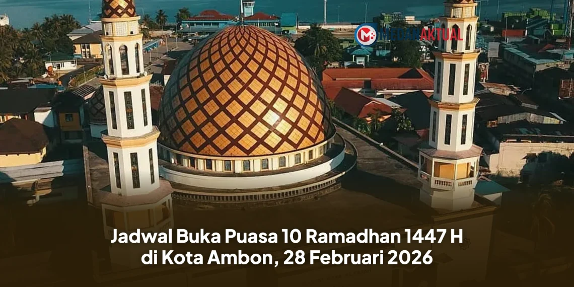 Jadwal Buka Puasa 10 Ramadhan 1447 H di Kota Ambon, 28 Februari 2026