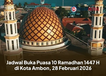 Jadwal Buka Puasa 10 Ramadhan 1447 H di Kota Ambon, 28 Februari 2026