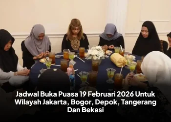 Jadwal Buka Puasa 19 Februari 2026 Untuk Wilayah Jakarta, Bogor, Depok, Tangerang Dan Bekasi
