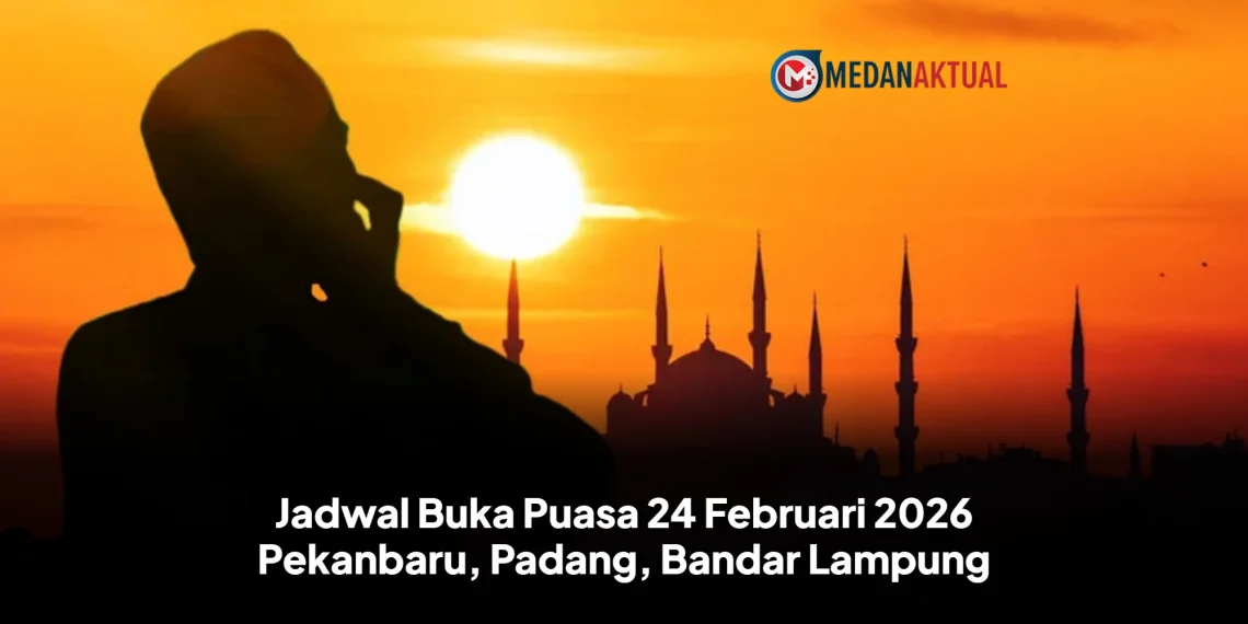 Jadwal Buka Puasa 24 Februari 2026 Pekanbaru, Padang, Bandar Lampung