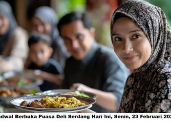 Jadwal Berbuka Puasa Deli Serdang Hari Ini, Senin, 23 Februari 2026
