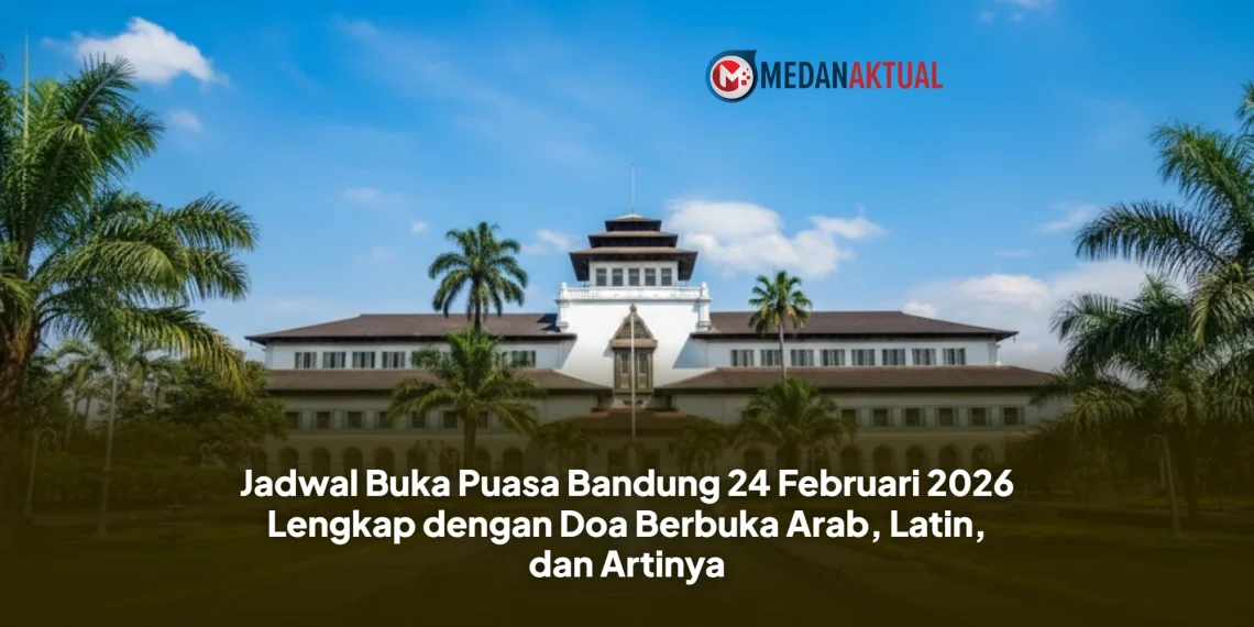 Jadwal Buka Puasa Bandung 24 Februari 2026 Lengkap dengan Doa Berbuka Arab, Latin, dan Artinya