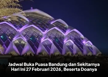 Jadwal Buka Puasa Bandung dan Sekitarnya Hari Ini 27 Februari 2026, Beserta Doanya