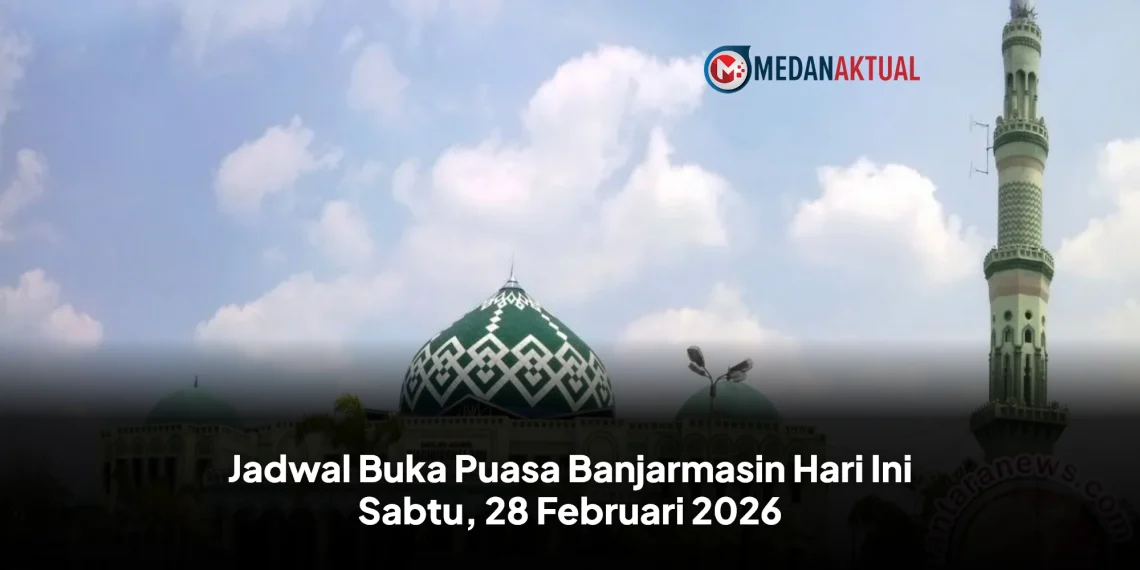 Jadwal Buka Puasa Banjarmasin Hari Ini Sabtu, 28 Februari 2026