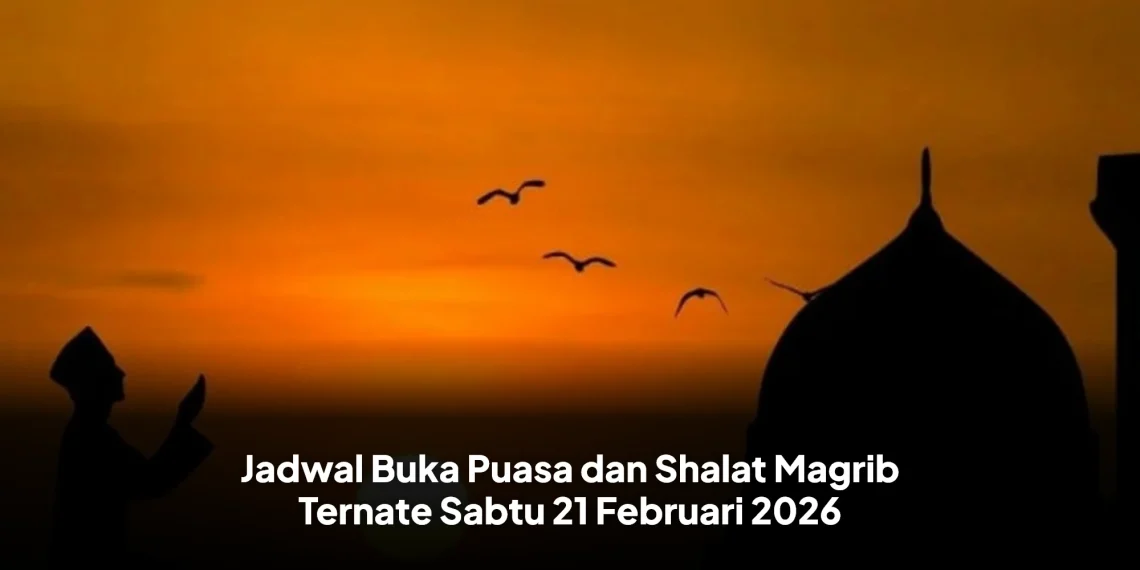 Jadwal Buka Puasa dan Shalat Magrib Ternate Sabtu 21 Februari 2026