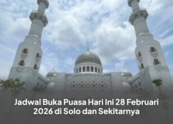 Jadwal Buka Puasa Hari Ini 28 Februari 2026 di Solo dan Sekitarnya