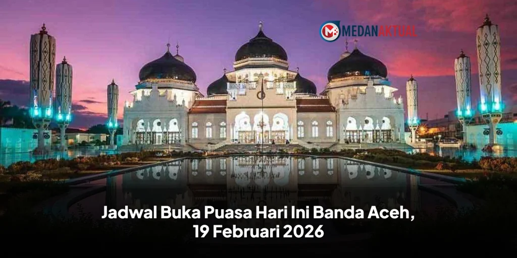 Buka Puasa Hari Ini Banda Aceh, 19 Februari 2026