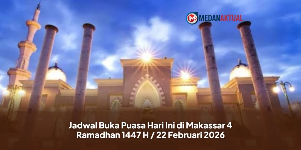 Jadwal Buka Puasa Hari Ini di Makassar 4 Ramadhan 1447 H / 22 Februari 2026
