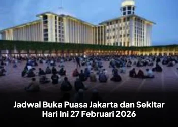 Jadwal Buka Puasa Jakarta dan Sekitar Hari Ini 27 Februari 2026