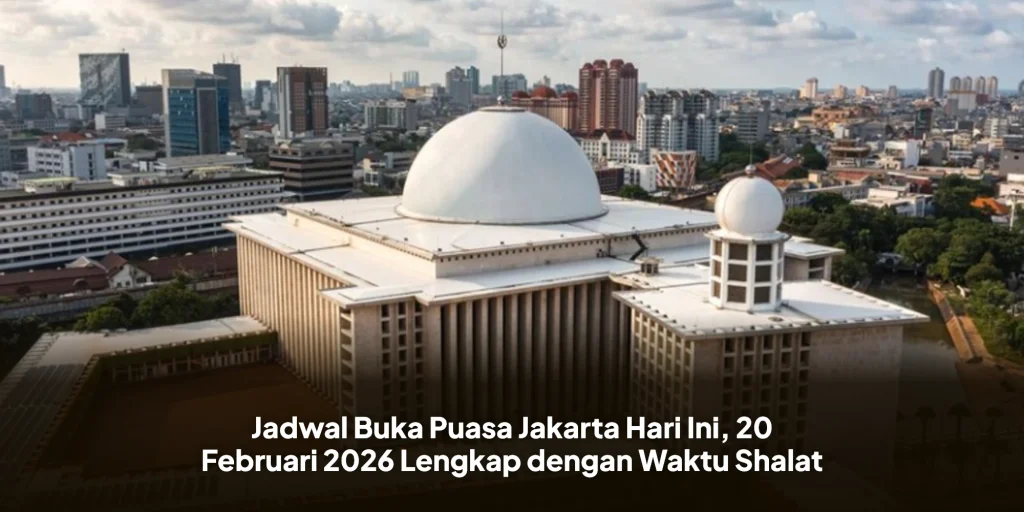 Jadwal Buka Puasa Jakarta Hari Ini, 20 Februari 2026 Lengkap dengan Waktu Shalat