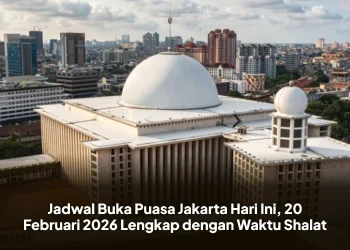 Jadwal Buka Puasa Jakarta Hari Ini, 20 Februari 2026 Lengkap dengan Waktu Shalat