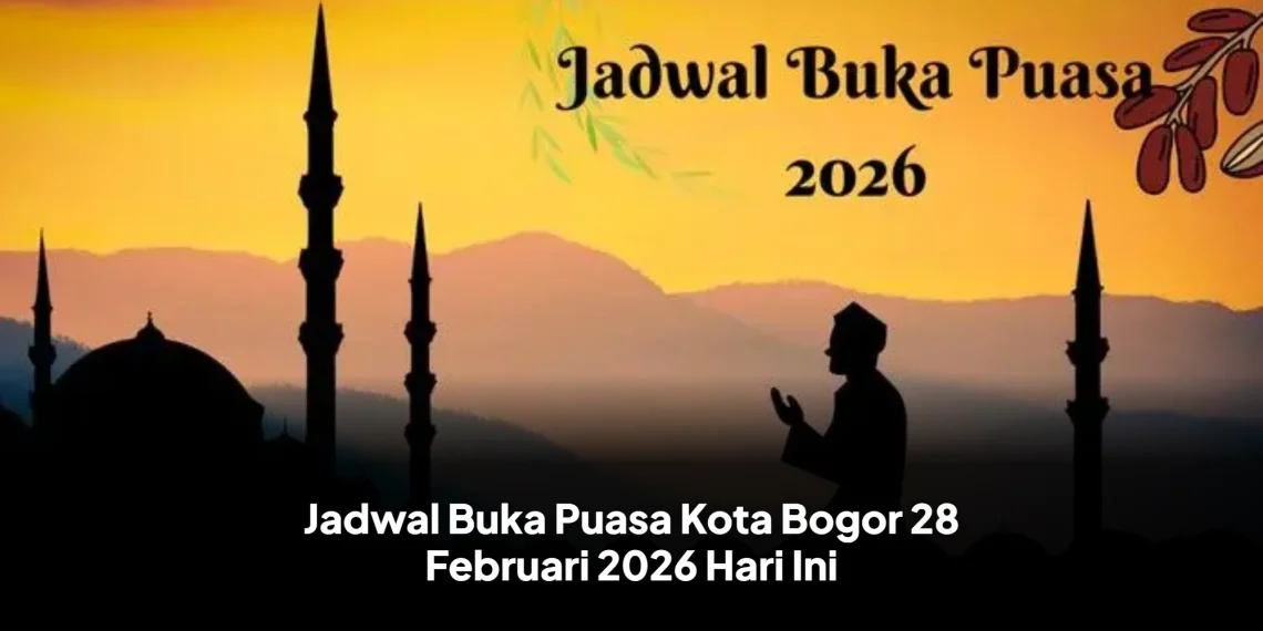 Jadwal Buka Puasa Kota Bogor 28 Februari 2026 Hari Ini