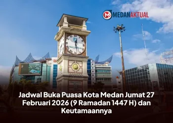 Jadwal Buka Puasa Kota Medan Jumat 27 Februari 2026 (9 Ramadan 1447 H) dan Keutamaannya