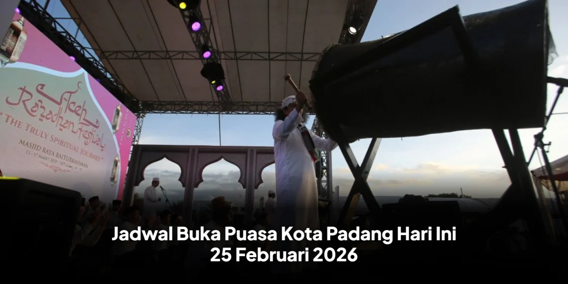 Jadwal Buka Puasa Kota Padang Hari Ini 25 Februari 2026