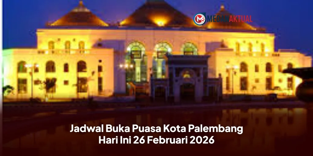 Jadwal Buka Puasa Kota Palembang Hari Ini 26 Februari 2026